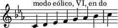 
{
\override Score.TimeSignature #'stencil = ##f
\key c \aeolian
\relative c' { 
  \clef treble 
  \time 7/4 c4^\markup { modo eólico, VI, en do } d es f g aes bes c
} }
