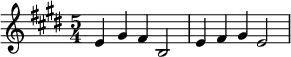  \relative c' {\time 5/4  \key e \major e4 gis fis b,2 | e4  fis gis e2 |}