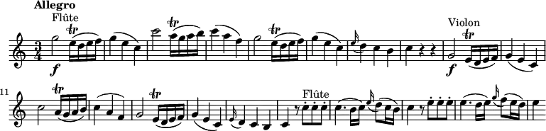 
\relative c'' {
  \version "2.18.2"
  \key c \major
  \tempo "Allegro"
  \time 3/4
  \tempo 4=140
  g'2 \f^\markup { Flûte } e16 \trill (d e f)
  g4 (e c)
  c'2 a16 \trill (g a b)
  c4  (a f)
  g2  e16 \trill (d e f)
  g4 (e c)
   \grace e16 (d4) c b
  c r r
   g2 \f^\markup { Violon } e16 \trill (d e f)
  g4 (e c)
  c'2 a16 \trill (g a b)
  c4  (a f)
  g2  e16 \trill (d e f)
  g4 (e c)
   \grace e16 (d4) c b c r8
   c'-.^\markup { Flûte } c-. c-. 
   c4. (b16 c)  \grace e16 (d8) (c16 b)
   c4 r8 e-. e-. e-. 
   e4. (d16 e)  \grace g16 (f8) (e16 d)
   e4
}
