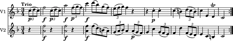 
<<
\new Staff \with { instrumentName = #"V1 "}  \relative c'' {
    \version "2.18.2"
    \key f \major 
    \tempo "Trio"
    \tempo 4 = 130
    \time 3/4
   \partial 4 \tuplet 3/2 {c8 \p (d c)} 
   f2 \f  \tuplet 3/2 {c8 \p (d c)}
   a'2 \f  \tuplet 3/2 {f8 \p (g f)}
   c'4 \f d8 (bes) g (f)
   \tuplet 3/2 {e8 (f g)} f4 r
   r c-.  \p c-. 
   c (b)  \tuplet 3/2 {d8  (c b)}
   c4 e, d \trill
   c2 \bar ":|."  
}
 \new Staff \with { instrumentName = #"V2 "} \relative c'' {
    \key f \major    
    \time 3/4
  \partial 4 r4 
  <a f'>2 \f r4
  <a f'>2 \f r4 
   <a f'>4  \f f'8 (d) b (a)
    \tuplet 3/2 {g8  (a bes)} a4   \tuplet 3/2 {a8  \p (g f)}
    g4 c  \tuplet 3/2 {g8  (f e)}
    f4 d'  \tuplet 3/2 {f,8  (e d)}
    e4 c b
    c2  \bar ":|."
}>>
