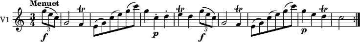 
\new Staff \with { instrumentName = #"V1 "}
\relative c'' {
    \version "2.18.2"
    \key c \major 
    \tempo "Menuet"
    \tempo 4 = 130
    \time 3/4
    \partial 4 \tuplet 3/2 {g'8 \f (e c)}
     g2 f4 \trill
     e8 (g) c (e) g (c)
     g4 c,-. \p d-.
     e \trill d \tuplet 3/2 {g8 \f (e c)}
     g2 f4 \trill
     e8 (g) c (e) g (c)
     g4 \p e d \trill
     c2 \bar ":|."
} 
