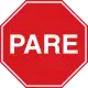 Pare / Stop (usada en la mayor parte de América del Sur).