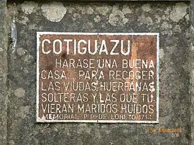 Cotiguazú: cuando una mujer quedaba viuda, era apartada de la comunidad y pasaba a vivir en el cotiguazú –casa grande en guaraní– sirviendo a los párrocos y cuidando a los niños pequeños.