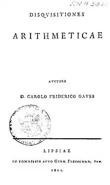 Disquisitiones arithmeticae escrito por Carl Friedrich Gauss en 1798. Primera edición publicada en 1801.