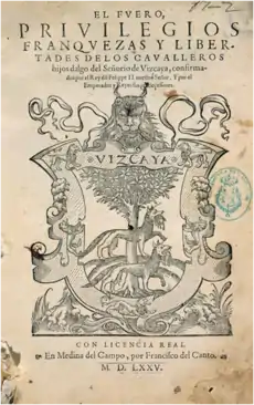 El Fuero, Privilegios, Franquezas y Libertades de los Cavalleros hijosdalgo del Señorío de Vizcaya, confirmados por el Rey don Felipe II nuestro señor, Y por el Emperador y Reyes sus predecesores (1575).