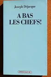 A bas les chefs ! de Joseph Déjacque.