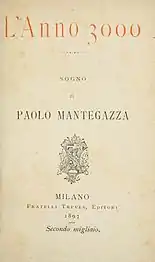 L'anno 3000 - Sogno de Paolo Mantegazza, 1897.