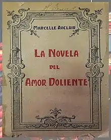 La Novela del Amor Doliente. Marcelle Auclair. Primera Edición. 1923. Imprenta Universitaria, Santiago de Chile.