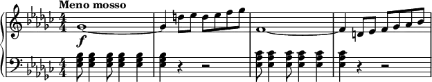 \new GrandStaff <<
\new Staff \relative c'' {
\numericTimeSignature
\key ges \major
\bar " "
\tempo "Meno mosso"
\override TextScript #'X-offset = #-5
ges1~\f |ges4 d'8 es d es f ges | f,1~ |f4 d8 es f ges as bes |
}
\new Staff \relative c {
\numericTimeSignature
\key ges \major
\clef "bass"
\override TextScript #'X-offset = #-5
<es ges bes>8 <es ges bes>4 <es ges bes>8 <es ges bes>4 <es ges bes>4|<es ges bes>4 r4 r2 |
<es as ces>8 <es as ces>4 <es as ces>8 <es as ces>4 <es as ces>4|<es as ces>4 r4 r2 |
}
>>