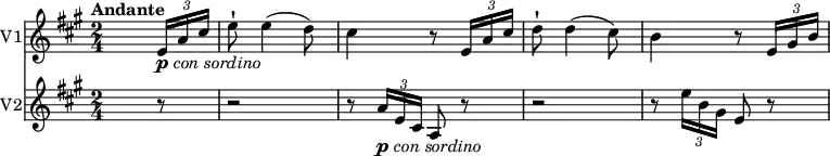 
<<
\new Staff \with {
instrumentName = #"V1"
}
\relative c'' { 
\version "2.18.2"
\clef "treble" 
\tempo "Andante" 
\key a \major
\time 2/4
\tempo 4 = 50
s4.  \tuplet 3/2 {e,16_\markup { \dynamic p  \hspace #0.1  \italic { con sordino } }  a cis}
e8-! e4 (d8)  
cis4 r8 \tuplet 3/2 {e,16 a cis}
d8-! d4 (cis8)
b4 r8 \tuplet 3/2 {e,16 gis b}
}
\new Staff \with {
         instrumentName = #"V2" }
\relative c'' {
\clef "treble" 
\tempo "Andante" 
\key a \major
\time 2/4
s4.  r8 r2
r8 \tuplet 3/2 {a16_\markup { \dynamic p  \hspace #0.1  \italic { con sordino } } e cis} a8 r8 r2
r8 \tuplet 3/2 {e''16 b gis} e8 r8
 }
>>
