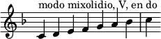 {
\override Score.TimeSignature #'stencil = ##f
\key c \mixolydian
\relative c' {
\clef treble
\time 7/4 c4^\markup { modo mixolidio, V, en do } d e f g a bes c
} }