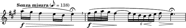 {
\omit Staff.TimeSignature
\tempo "Senza misura" 8 = 138
\key a \major \relative c' { \time 3/4 a''16\f \> ( gis fis4 e16 d16 e4\! \fermata) \breathe \time 4/4 fis32\f \> (gis a gis fis4~\! \tuplet 6/2 {fis16 e d cis \< d \!e} fis8 \> e4.\! \fermata) }
}