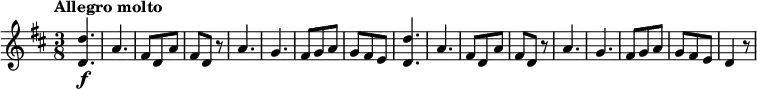 
\relative c'' {
  \key d \major
  \time 3/8
  \tempo "Allegro molto"
  <d, d'>4. \f a'
  fis8 d a'
  fis d r8
  a'4. g
  fis8 g a
  g fis e

  <d d'>4.  a'
  fis8 d a'
  fis d r8
  a'4. g
  fis8 g a
  g fis e
  d4 r8
}
