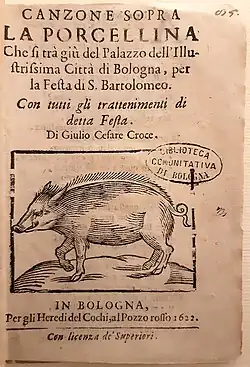 Canzone Sopra La Porcellina ("Canción sobre el cerdito") por Giulio Cesare Croce, Bolonia, 1622.