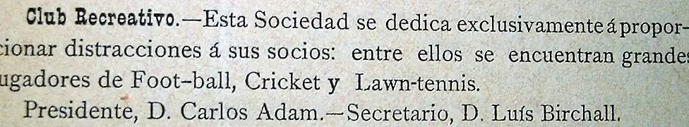 Mención al club citando los deportes que practica dicha institución: foot-ball, cricket y lawn-tenis. (Guía de Huelva de 1890).