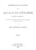 Portada del libro: Historia de la ciudad de Alcalá de Henares (tomo I). 1882.