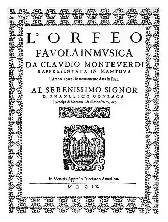 El Orfeo, de Monteverdi, la primera obra del repertorio operístico (1609, periodo del Barroco).