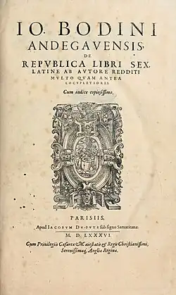 En Los Seis Libros de la República Jean Bodin hizo planteamientos políticos teóricos importantes sobre el Estado absolutista.