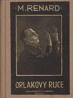 La novela de Maurice Renard Les mains d'Orlac (Las manos de Orlac) se tradujo al checo en 1926, seis años luego de su publicación en francés.