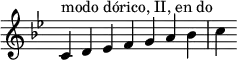 {
\key c \dorian
\override Score.TimeSignature #'stencil = ##f
\relative c' {
\clef treble
\time 7/4 c4^\markup { modo dórico, II, en do } d es f g a bes c
} }